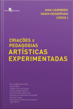 Criações E Pedagogias Artísticas Experimentadas
