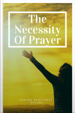 The Necessity Of Prayer