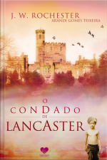 O Condado De Lancaster: Pelo Espírito J.w. Rochester