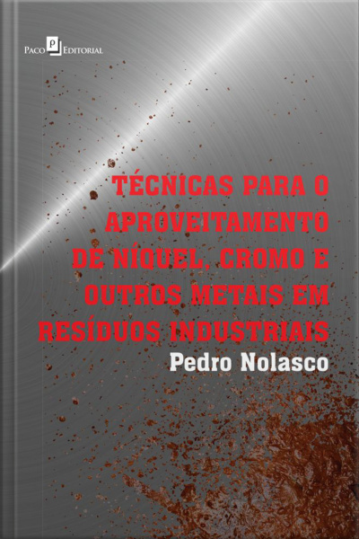 Técnicas Para O Aproveitamento De Níquel, Cromo E Outros Metais Em Resíduos Industriais