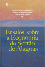 Ensaios Sobre A Economia Do Sertão De Alagoas