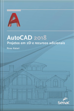 Autocad 2018: Projetos Em 2d E Recursos Adicionais