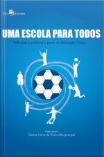 Uma Escola Para Todos: Reflexões E Práticas A Partir Da Educação Física