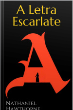 A Letra Escarlate - Hawthorne