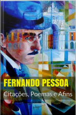 Fernando Pessoa: Citações, Poemas E Afins