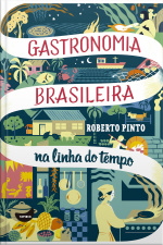 Gastronomia Brasileira: Na Linha Do Tempo