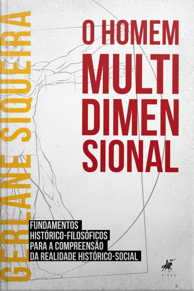 O Homem Multidimensional: Fundamentos Histórico-filosóficos Para A Compreensão Da Realidade Histórico-social