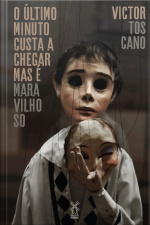 O Último Minuto Custa A Chegar, Mas É Maravilhoso