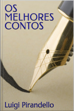 Os Melhores Contos De Pirandello: Prêmio Nobel