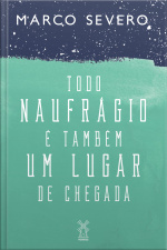Todo Naufrágio É Também Um Lugar De Chegada