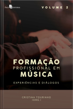 Formação Profissional Em Música: Experiências E Diálogos - Volume Ii