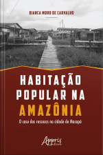 Habitação Popular Na Amazônia: O Caso Das Ressacas Na Cidade De Macapá