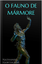 O Fauno De Mármore - Hawthorne