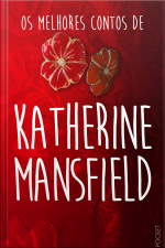 Os Melhores Contos De Katherine Mansfield