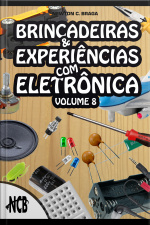 Brincadeiras E Experiências Com Eletrônica - Volume 8