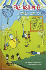 faz Assim Ó - Modos De Ensinar Das Crianças Como Subsídio Para A Educação