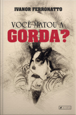 Você Matou A Gorda?