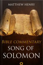 Song Of Solomon - Complete Bible Commentary Verse By Verse