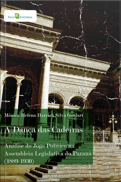 A Dança Das Cadeiras: Análise Do Jogo Político Na Assembleia Legislativa Do Paraná