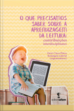 O Que Precisamos Saber Sobre A Aprendizagem Da Leitura: Contribuições Interdisciplinares