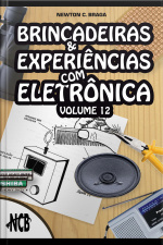 Brincadeiras E Experiências Com Eletrônica - Volume 12