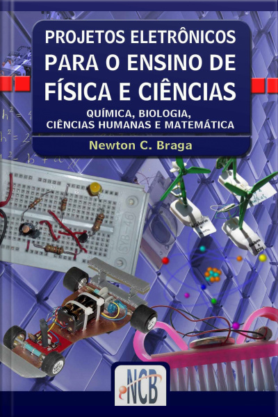 Projetos Eletrônicos Para O Ensino De Física E Ciências