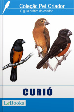 Curió: Guia Prático Do Criador