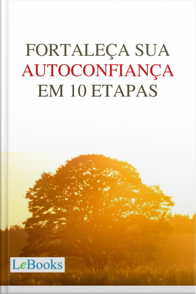 Fortaleça Sua Autoconfiança Em 10 Etapas