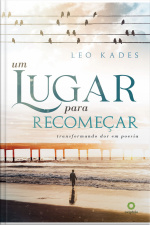 Um Lugar Para Recomeçar: Transformando Dor Em Poesia