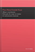 Afinar O Movimento: Educação Do Corpo No Ensino De Instrumentos Musicais