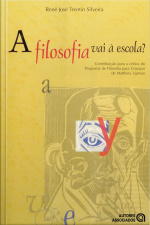 A Filosofia Vai À Escola?: Contribuição Para A Crítica Do Programa De Filosofia Para Crianças De Matthew Lipman