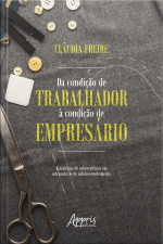 Da Condição De Trabalhador À Condição De Empresário:: Estratégias De Sobrevivência Em Um Contexto De Subdesenvolvimento
