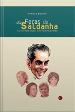 As Feras Do Saldanha: O João Sem-medo, Por Suas Mulheres