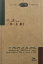 A Ordem Do Discurso: Aula Inaugural No Collège De France, Pronunciada Em 2 De Dezembro De 1970