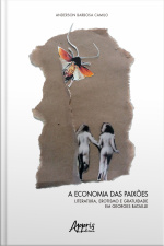 A Economia Das Paixões: Literatura, Erotismo E Gratuidade Em Georges Bataille