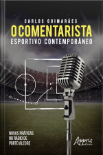 O Comentarista Esportivo Contemporâneo: Novas Práticas No Rádio De Porto Alegre