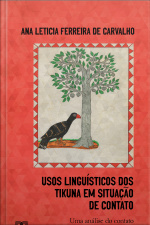 Usos Linguísticos Dos Tikuna Em Situação De Contato: Uma Análise Do Contato Português/tikuna Em Diversos Domínios/âmbitos