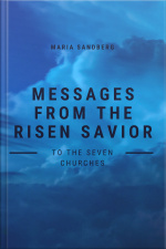 Messages From The Risen Savior To The Seven Churches