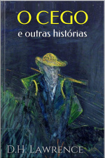 O Cego E Outras Histórias - D.h. Lawrence