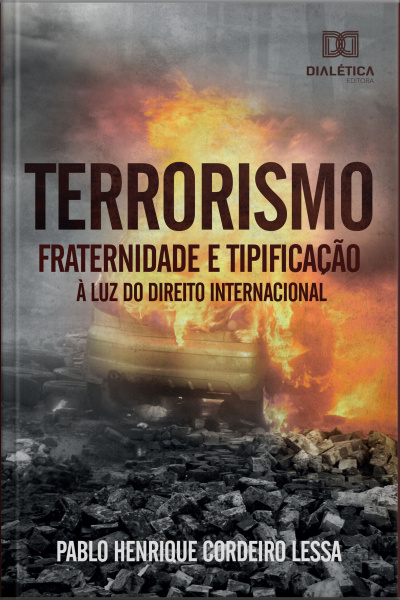 Terrorismo: Fraternidade E Tipificação À Luz Do Direito Internacional