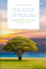 The Book Of Psalms - Complete Bible Commentary Verse By Verse