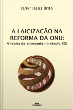 A Laicização Na Reforma Da Onu: A Teoria Da Soberania No Século Xxi