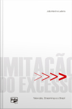 Imitação Do Excesso: Televisão, Streaming E O Brasil