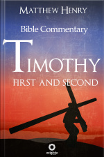 First And Second Timothy - Complete Bible Commentary Verse By Verse