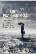 Tetos Profissionais: Como Evitar As Armadilhas No Desenvolvimento De Sua Carreira