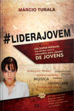 #liderajovem: Um Super Manual Que Aborda Todo O Universo Dos Lideres De Jovens!