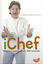 Ichef: Histórias E Receitas De Um Chef Conectado