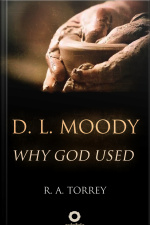 D. L. Moody - Why God Used
