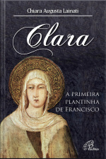 Clara, A Primeira Plantinha De Francisco