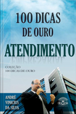 100 Dicas De Ouro - Atendimento